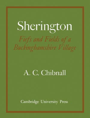 Sherington Fiefs and Fields of a Buckinghamshire Village