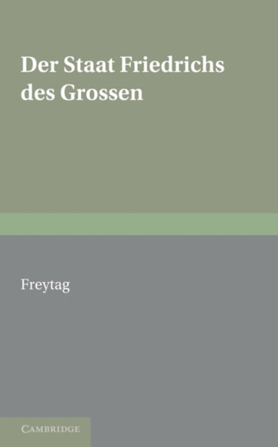 Book cover of: Staat Friedrichs des Grossen. By: Gustav Freytag