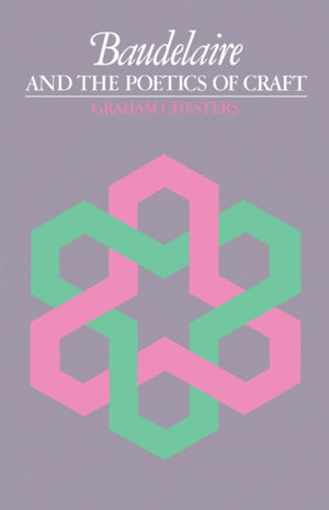 Baudelaire and the Poetics of Craft