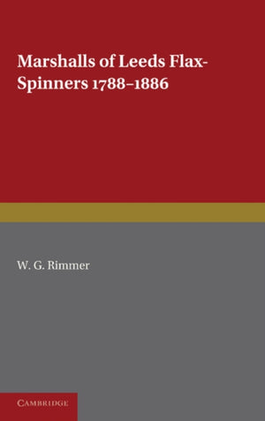 Marshalls of Leeds Flax-Spinners 1788–1886
