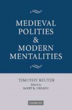 Medieval Polities and Modern Mentalities