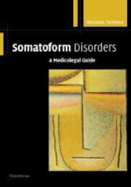 Book cover of: Somatoform Disorders. By: Michael Trimble
