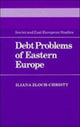 Book cover of: Debt Problems of Eastern Europe. By: Iliana Zloch-Christy