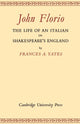 Book cover of: John Florio: The Life of an Italian in Shakespeare's England. By: Frances Amelia Yates