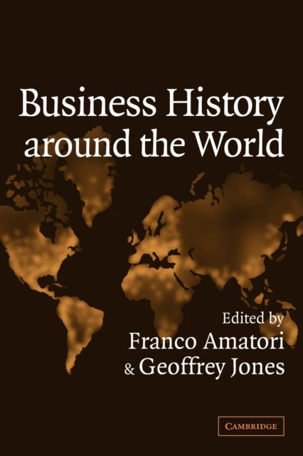Book cover of: Business History around the World. By: Franco Amatori