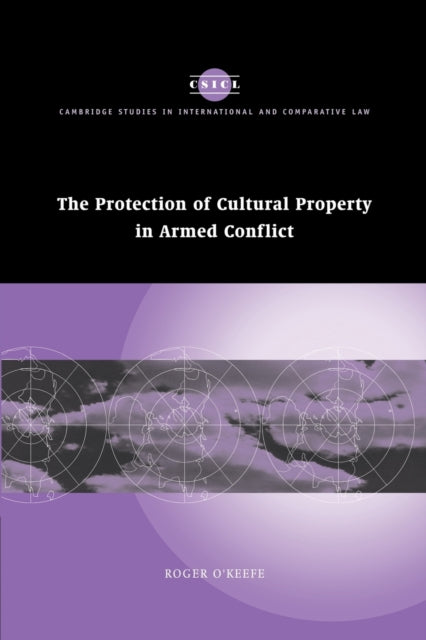 The Protection of Cultural Property in Armed Conflict