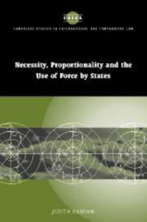 Necessity, Proportionality and the Use of Force by States