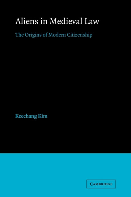 Book cover of: Aliens in Medieval Law. By: Keechang Kim