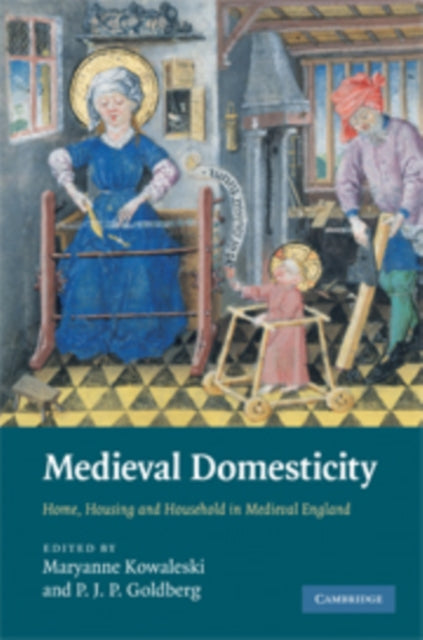 Book cover of: Medieval Domesticity. By: Maryanne Kowaleski