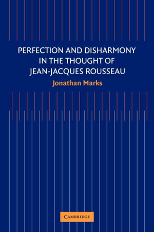 Perfection and Disharmony in the Thought of Jean-Jacques Rousseau