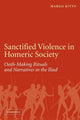 Book cover of: Sanctified Violence in Homeric Society. By: Margo Kitts