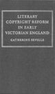 Book cover of: Literary Copyright Reform in Early Victorian England. By: Catherine Seville