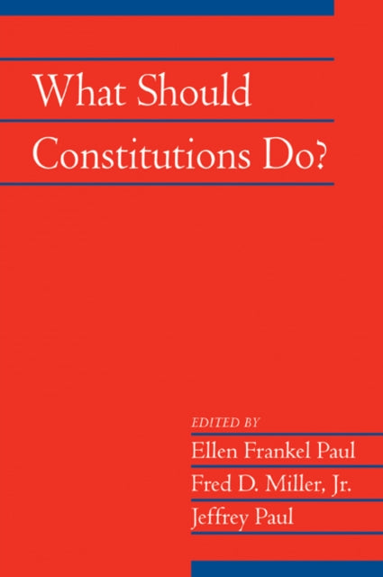Book cover of: What Should Constitutions Do?. By: Ellen Frankel Paul