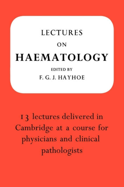 Book cover of: Lectures on Haematology. By: F. G. J. Hayhoe