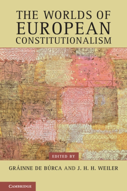 Book cover of: Worlds of European Constitutionalism. By: G. De Búrca