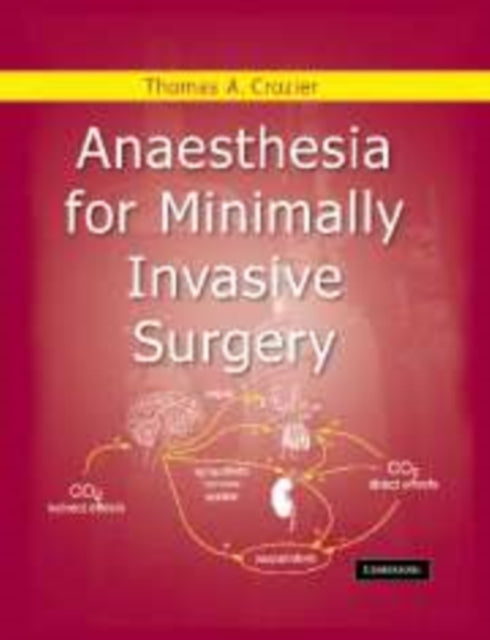 Book cover of: Anaesthesia for Minimally Invasive Surgery. By: Thomas Allen Crozier