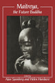 Book cover of: Maitreya, the Future Buddha. By: Alan Sponberg