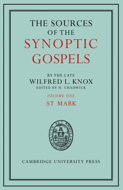Book cover of: Sources of the Synoptic Gospels: Volume 1, St Mark. By: Wilfred L. Knox