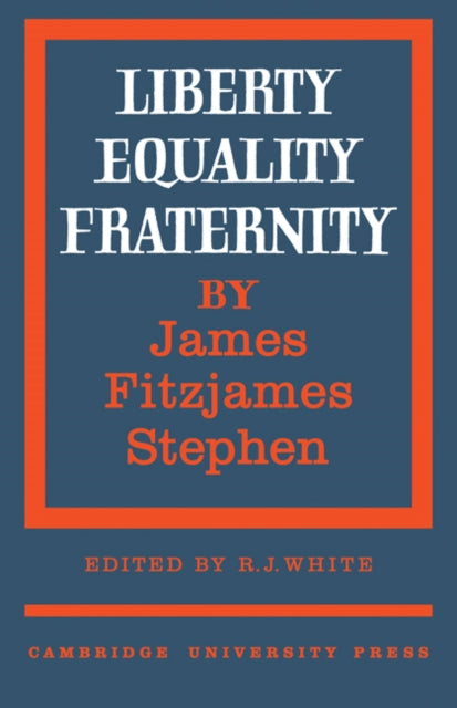 Book cover of: Liberty, Equality, Fraternity. By: Sir James Fitzjames Stephen