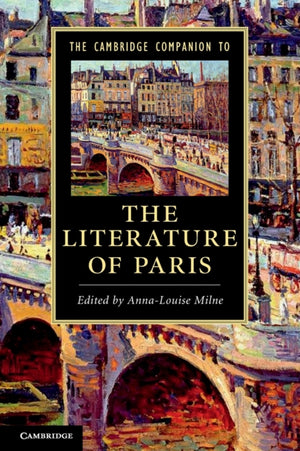 Cambridge Companion to the Literature of Paris
