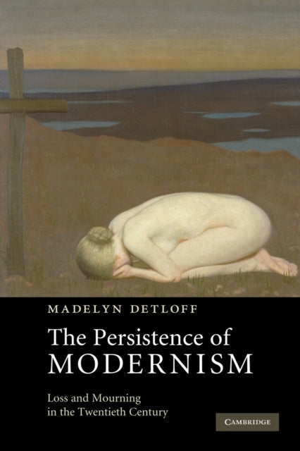 Book cover of: Persistence of Modernism. By: Madelyn Detloff