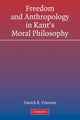 Book cover of: Freedom and Anthropology in Kant's Moral Philosophy. By: Patrick R. Frierson