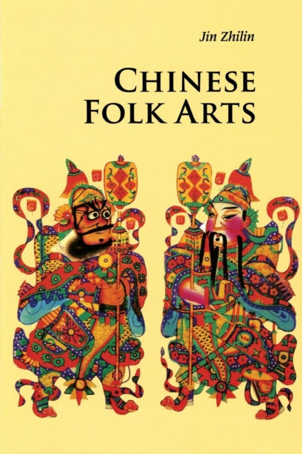 Book cover of: Chinese Folk Arts. By: Zhilin Jin