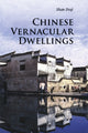 Book cover of: Chinese Vernacular Dwellings