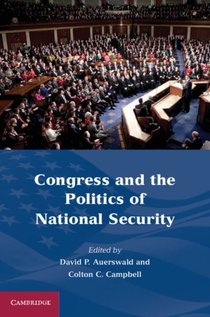 Book cover of: Congress and the Politics of National Security. By: David P. Auerswald