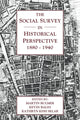Book cover of: Social Survey in Historical Perspective, 1880–1940. By: Martin Bulmer