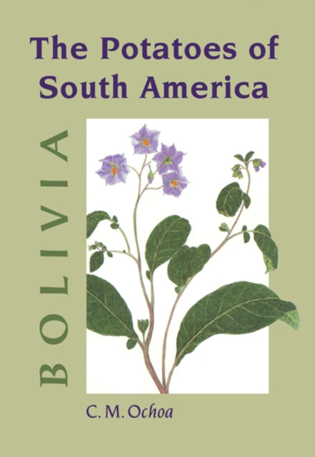Book cover of: Potatoes of South America. By: Carlos M. Ochoa