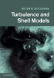 Book cover of: Turbulence and Shell Models. By: Peter D. Ditlevsen