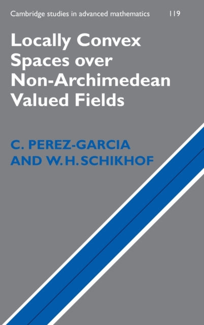Book cover of: Locally Convex Spaces over Non-Archimedean Valued Fields. By: C. Perez-Garcia