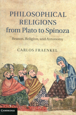Philosophical Religions from Plato to Spinoza