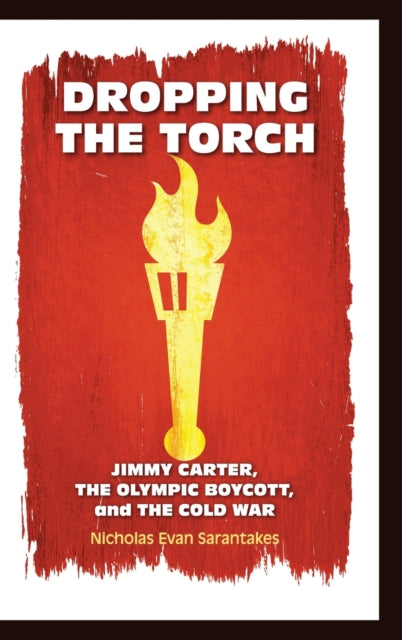 Book cover of: Dropping the Torch. By: Nicholas Evan Sarantakes