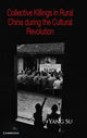 Book cover of: Collective Killings in Rural China during the Cultural Revolution