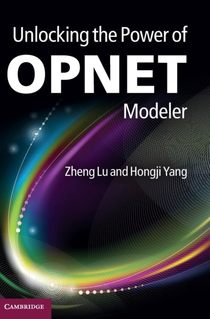 Book cover of: Unlocking the Power of OPNET Modeler. By: Zheng Lu