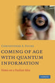 Book cover of: Coming of Age With Quantum Information. By: Christopher A. Fuchs