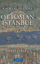 Book cover of: Social History of Ottoman Istanbul. By: Ebru Boyar