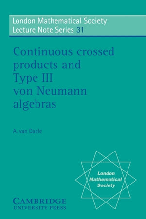 Continuous Crossed Products and Type III Von Neumann Algebras