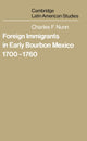 Book cover of: Foreign Immigrants in Early Bourbon Mexico, 1700–1760