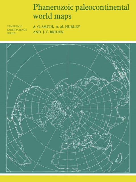 Book cover of: Phanerozoic Paleocontinental World Maps. By: A. G. Smith