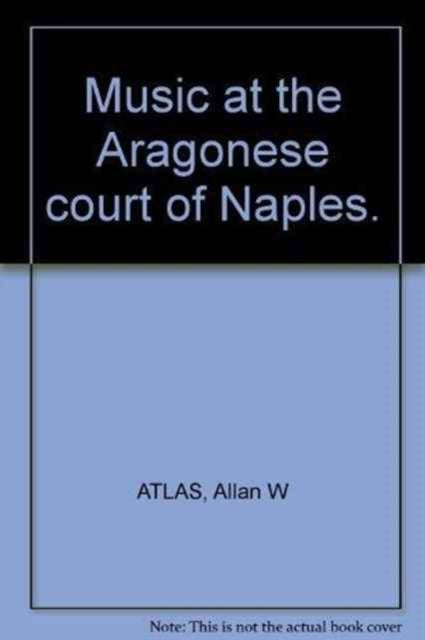 Book cover of: Music at the Aragonese Court of Naples