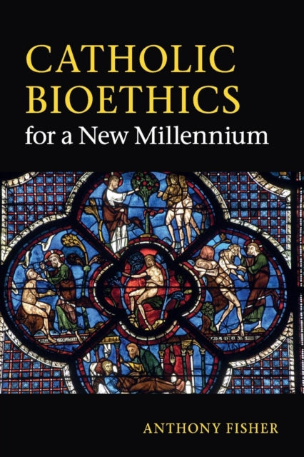 Book cover of: Catholic Bioethics for a New Millennium. By: Anthony Fisher