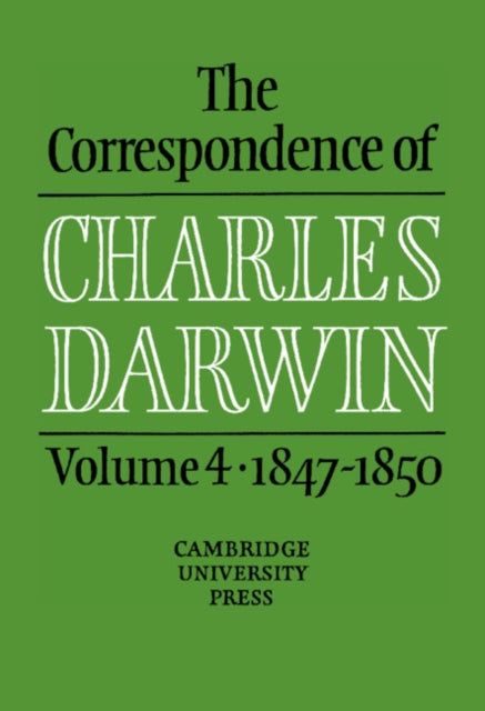 Book cover of: Correspondence of Charles Darwin: Volume 4, 1847–1850. By: Charles Darwin