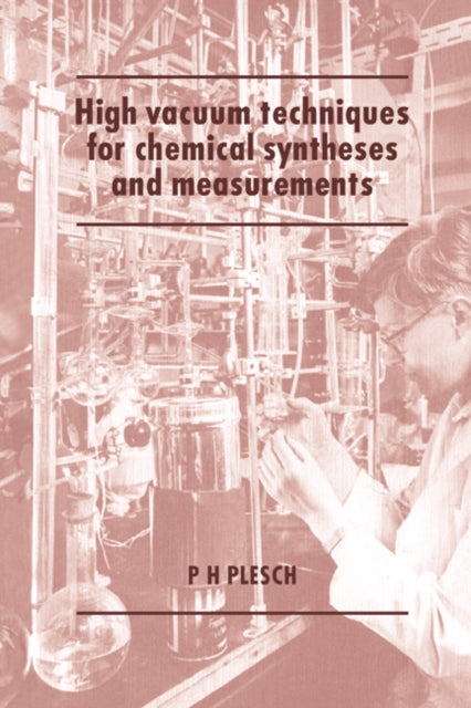 Book cover of: High Vacuum Techniques for Chemical Syntheses and Measurements