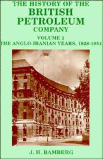 Book cover of: History of the British Petroleum Company. By: J. H. Bamberg