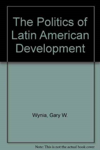 Book cover of: Politics of Latin American Development