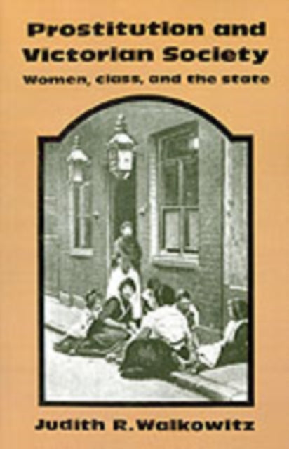 Book cover of: Prostitution and Victorian Society. By: Judith R. Walkowitz