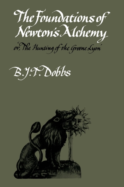 The Foundations of Newton's Alchemy